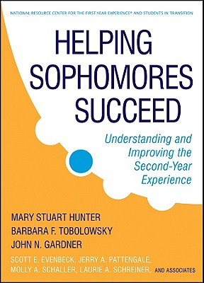 Helping Sophomores Succeed: Understanding and Improving the Second Year Experience - John N. Gardner