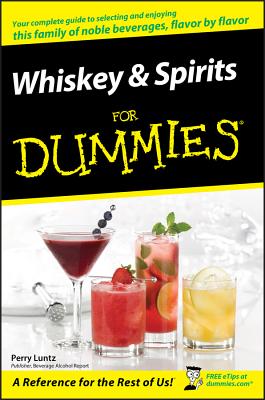 Whiskey and Spirits for Dummies - Perry Luntz
