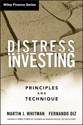 Distress Investing: Principles and Technique - Martin J. Whitman
