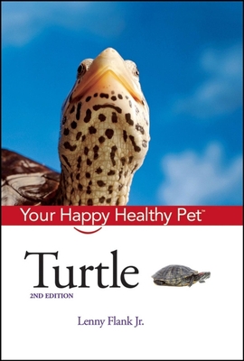 Turtle: Your Happy Healthy Pet - Lenny Flank