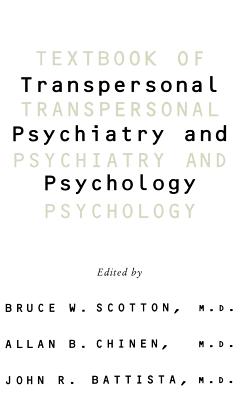 Textbook of Transpersonal Psychiatry and Psychology - Bruce Scotton