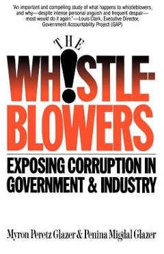 Coperta cărții 'Whistleblowers: Exposing Corruption in Government and Industry - Myron Peretz Glazer'