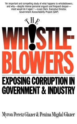 Coperta cărții 'Whistleblowers: Exposing Corruption in Government and Industry - Myron Peretz Glazer'