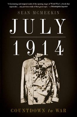 July 1914: Countdown to War - Sean Mcmeekin
