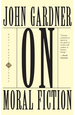 Coperta cărții 'On Moral Fiction - John Gardner'
