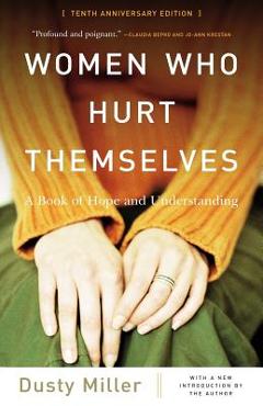 Coperta cărții 'Women Who Hurt Themselves: A Book of Hope and Understanding - Dusty Miller'