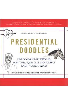 Coperta cărții 'Presidential Doodles: Two Centuries of Scribbles, Scratches, Squiggles, and Scrawls from the Oval Office Squiggles &'