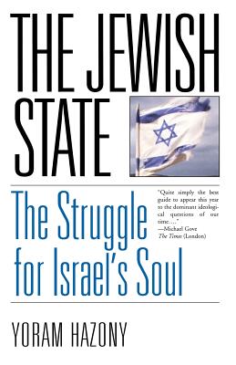 The Jewish State: The Struggle for Israel's Soul - Yoram Hazony
