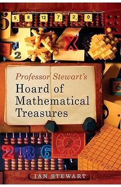 Coperta cărții 'Professor Stewart's Hoard of Mathematical Treasures - Ian Stewart'