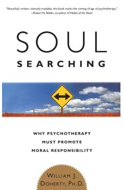 Coperta cărții 'Soul Searching: Why Psychotherapy Must Promote Moral Responsibility - William J. Doherty'