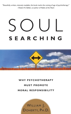 Coperta cărții 'Soul Searching: Why Psychotherapy Must Promote Moral Responsibility - William J. Doherty'