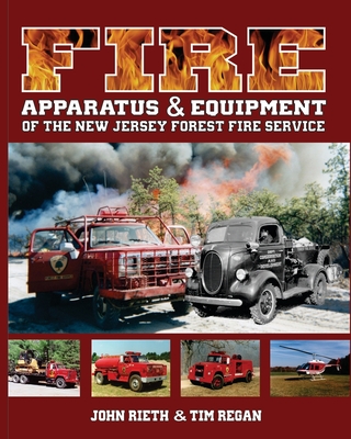 Fire Apparatus and Equipment of the New Jersey Forest Fire Service - Tim Regan