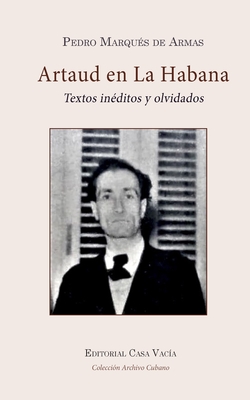 Antonin Artaud en La Habana - Pedro Marqués De Armas