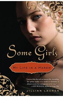 Poza produsului Some Girls: My Life in a Harem - Jillian Lauren