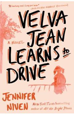 Poza produsului Velva Jean Learns to Drive: Book 1 in the Velva Jean Series - Jennifer Niven