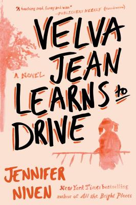 Velva Jean Learns to Drive: Book 1 in the Velva Jean Series - Jennifer Niven