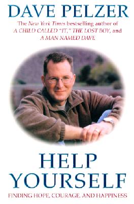 Help Yourself: Finding Hope, Courage, and Happiness - Dave Pelzer