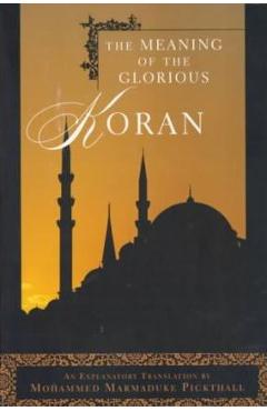 Coperta cărții 'The Meaning of the Glorious Koran - Mohammed Marmaduke Pickthall'
