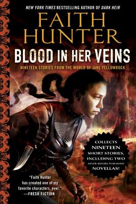 Blood in Her Veins: Nineteen Stories from the World of Jane Yellowrock - Faith Hunter