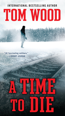 A Time to Die - Tom Wood