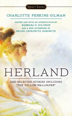 Herland and Selected Stories - Charlotte Perkins Gilman