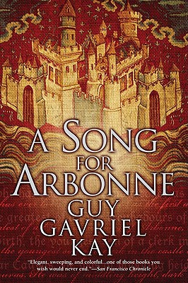 A Song for Arbonne - Guy Gavriel Kay