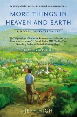 More Things in Heaven and Earth: A Novel of Watervalley - Jeff High