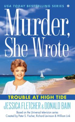 Trouble at High Tide - Jessica Fletcher