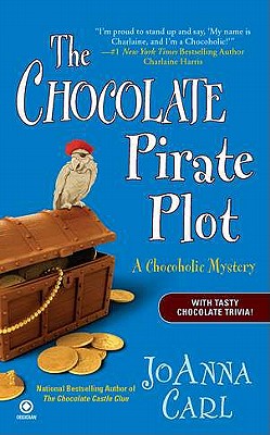 The Chocolate Pirate Plot: A Chocoholic Mystery - Joanna Carl