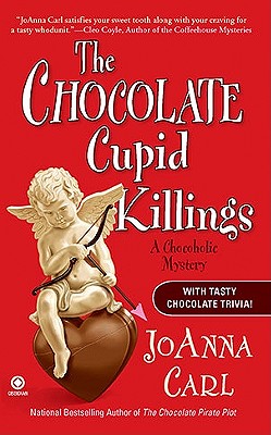The Chocolate Cupid Killings: A Chocoholic Mystery - Joanna Carl