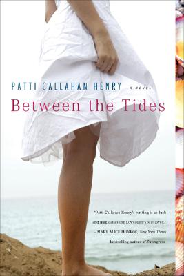 Between the Tides - Patti Callahan Henry