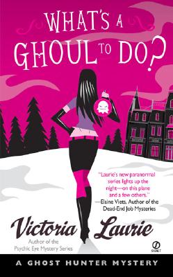 What's a Ghoul to Do?: A Ghost Hunter Mystery - Victoria Laurie