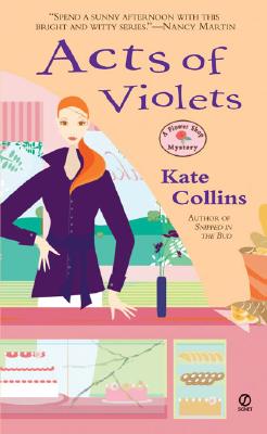 Acts of Violets: A Flower Shop Mystery - Kate Collins