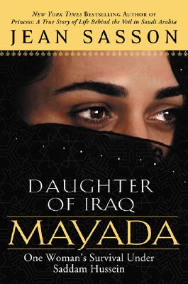 Mayada, Daughter of Iraq: One Woman's Survival Under Saddam Hussein - Jean Sasson