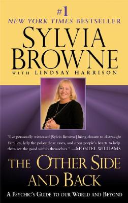 The Other Side and Back: A Psychic's Guide to Our World and Beyond - Sylvia Browne