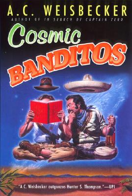 Cosmic Banditos - A. C. Weisbecker