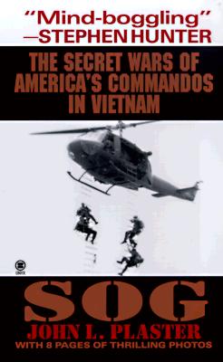 Sog: Secret Wars of America's Commandos in Vietnam - John L. Plaster