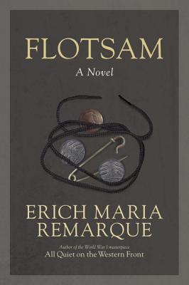 Flotsam - Erich Maria Remarque
