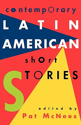 Contemporary Latin American Short Stories - Pat Mcnees