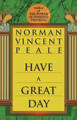 Have a Great Day - Norman Vincent Peale