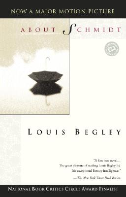 About Schmidt - Louis Begley