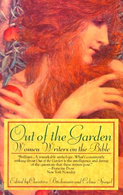 Coperta cărții 'Out of the Garden: Women Writers on the Bible - Celina Spiegel'
