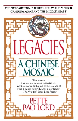 Legacies: A Chinese Mosaic - Bette Bao Lord