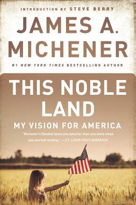 This Noble Land: My Vision for America - James A. Michener