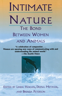 Intimate Nature: The Bond Between Women and Animals - Linda Hogan