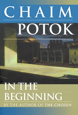 In the Beginning - Chaim Potok