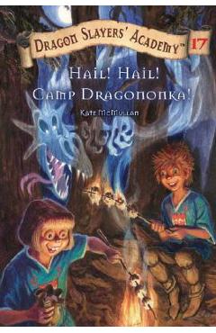 Coperta cărții 'Hail! Hail! Camp Dragononka #17: Super Special - Kate Mcmullan'