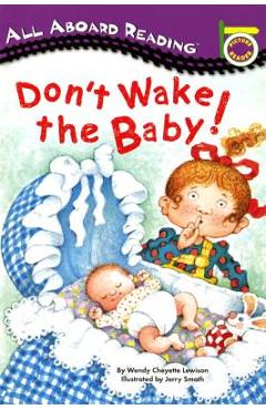 Poza produsului Don't Wake the Baby! - Wendy Cheyette Lewison