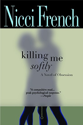 Killing Me Softly - Nicci French