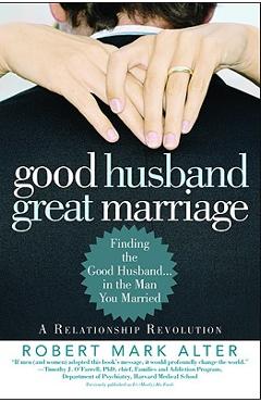 Coperta cărții 'Good Husband, Great Marriage: Finding the Good Husband...in the Man You Married - Jane Alter'
